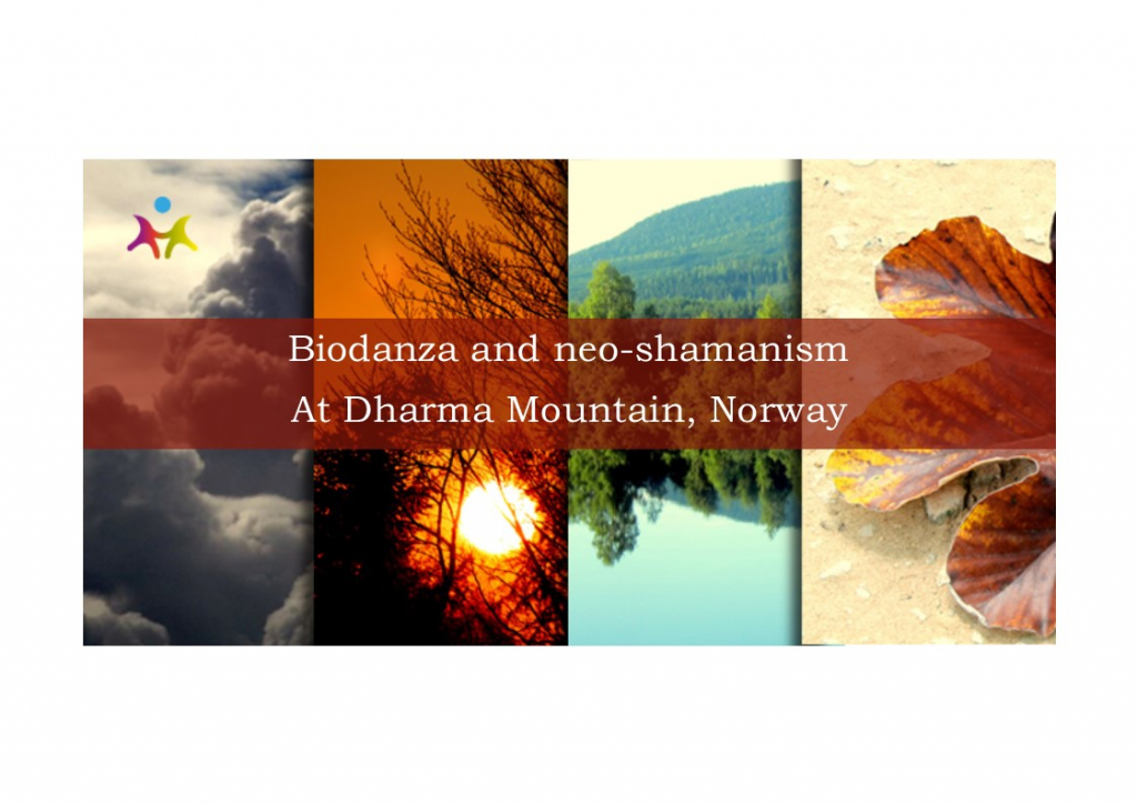 DEEPENING WORKSHOP : Biodanza and neo-shamanism with Unni Heim at Dharma mountain 8-10 September 2017