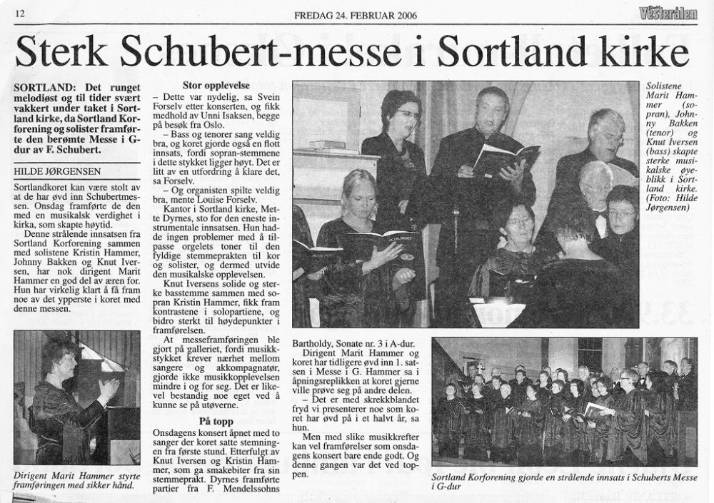 Messe i G av Schubert
Sortland kirke Feb 2006