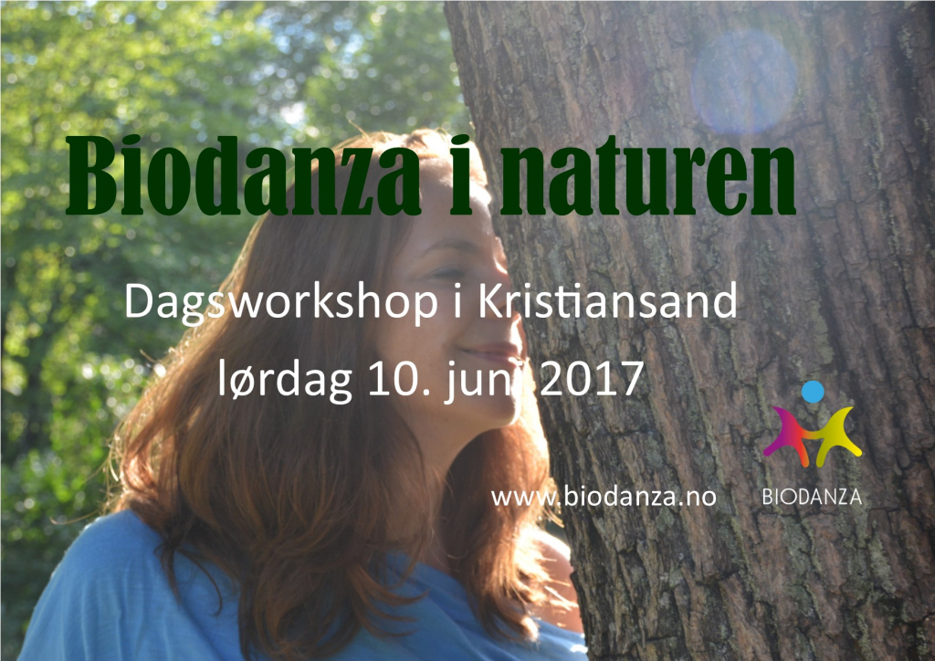 Biodanza DAGS-WORKSHOP I NATUREN i KRISTIANSAND med Unni Heim lørdag 10. juni 2017