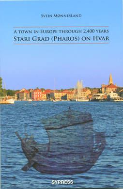 A Town in Europe Through 2,400 Years. Stari Grad (Pharos) on Hvar