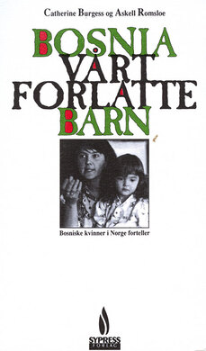 Bosnia  vårt forlatte barn