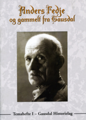 Anders Fedje og gammelt fra Gausdal