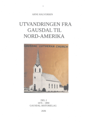 Utvandringen fra Gausdal til Nord-Amerika - Del2 (1876-1890).