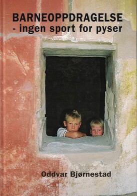 Barneoppdragelse, ingen sport for pyser