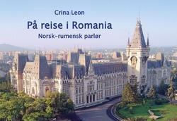 På reise i Romania. Norsk-rumensk parlør