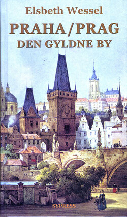 Praha / Prag – den gyldne by