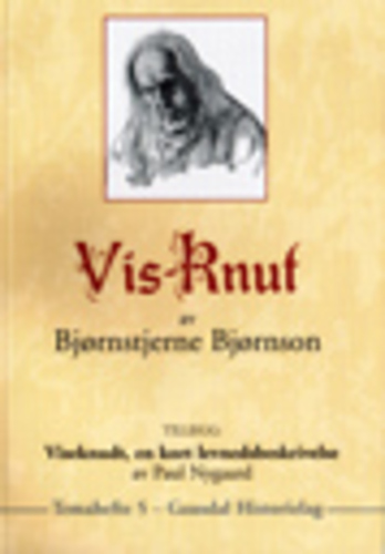 Bjørnstjerne Bjørnson: Vis-Knut - og litt til