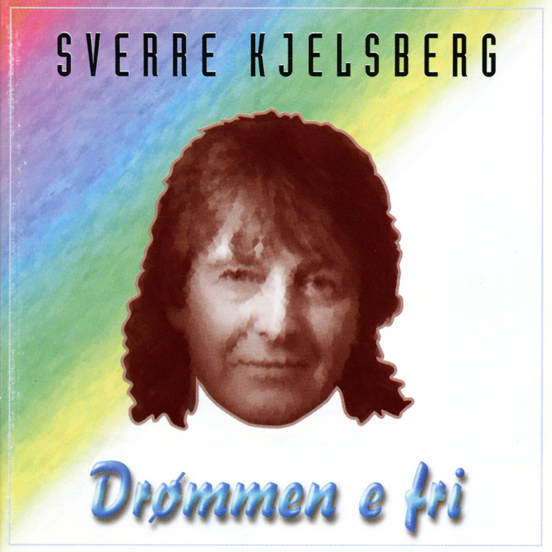 Platecover til Sverre Kjelsberg - Drømmen e fri