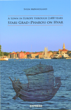 A Town in Europe Through 2,400 Years. Stari Grad (Pharos) on Hvar