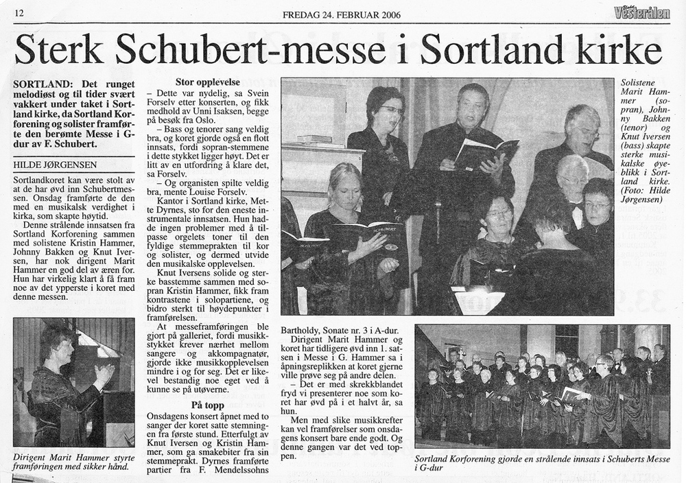 Messe i G av Schubert
Sortland kirke Feb 2006