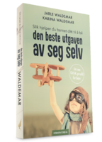 Slik hjelper du barnet ditt til å bli den beste utgaven av seg selv (BOK)